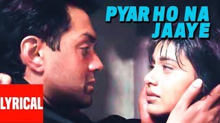 Pyaar Ho Na Jaaye Lyrical Video | Bichhoo | Bobby Deol, Rani Mukherjee