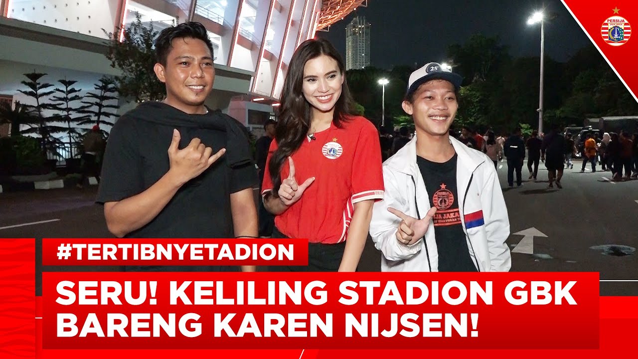 KAREN IS BACK!!! Nonton Langsung Persija di GBK Bareng Karen Nijsen | #TertibNyetadion