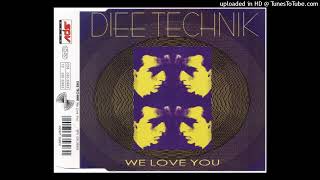 Diee Technik - We Love You (Rave Mix)