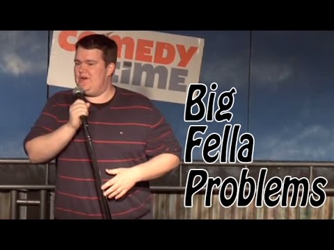 Comedy Time - Big Fella Problems (Stand Up Comedy)