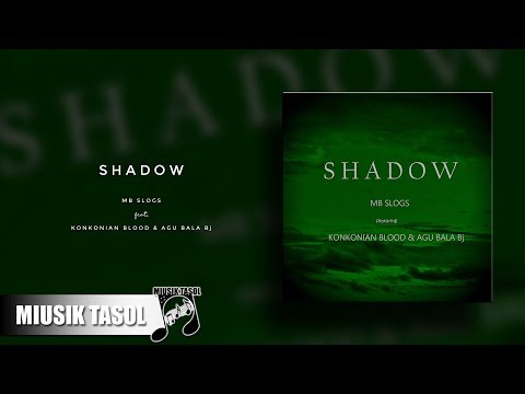 MB Slogs - Shadow (ft. Konkonian Blood & Bj Bala Agu)
