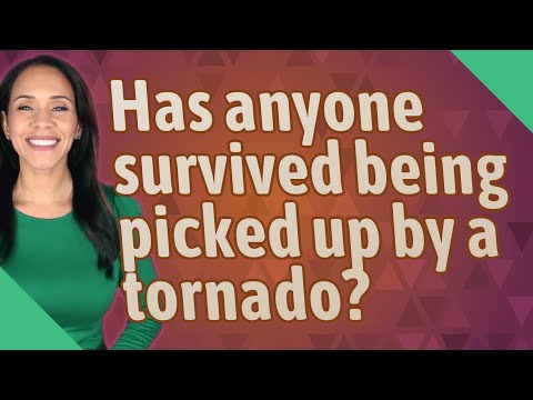 Has anyone survived being picked up by a tornado?