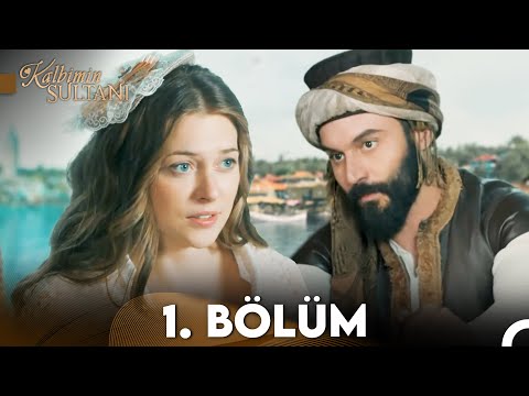 Kalbimin Sultanı 1. Bölüm (FULL HD)