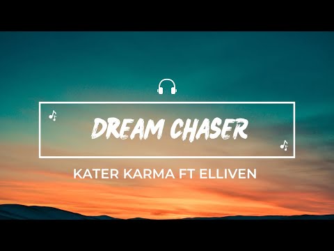Kater Karma ft Elliven - Dream Chaser(Lyrics)