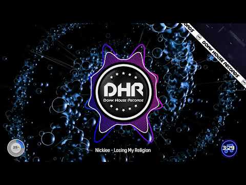 Nickiee - Losing My Religion - DHR