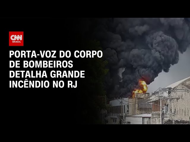 Porta-voz do corpo de bombeiros detalha grande incêndio no RJ | CNN NOVO DIA