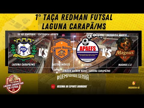 1° TAÇA REDMAN FUTSAL/LAGUNA CARAPÃ - SEMIFINAL CATEGORIA ABERTO