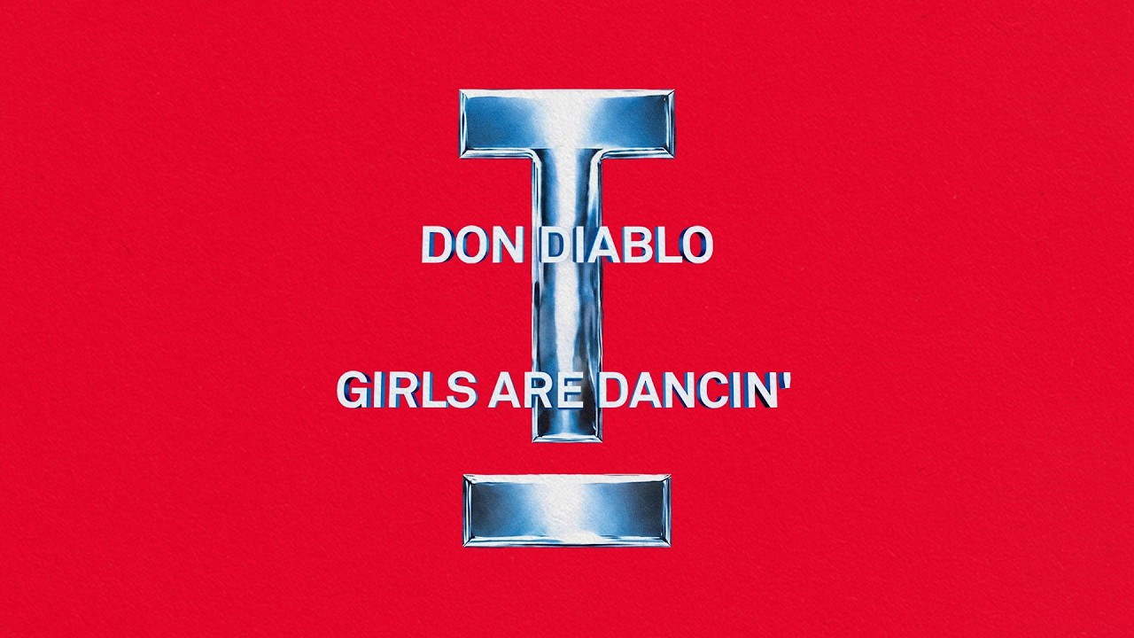 Don Diablo - Girls Are Dancin' [House]