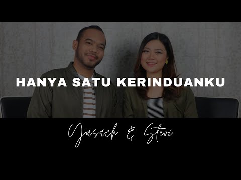 HANYA SATU KERINDUANKU (Yusach & Stevi) #SaatMenyembah