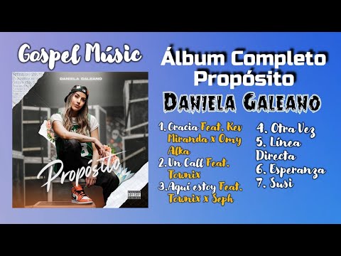 Daniela Galeano - Propósito | Álbum Completo 2022 (Ft. Townix, Kev Miranda, Omy Alka, Seph)