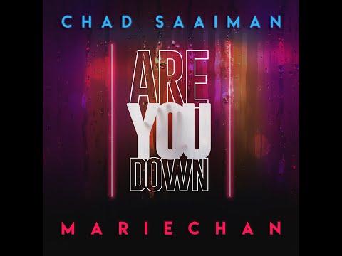 Chad Saaiman (feat. Mariechan) - Are You Down (Audio)