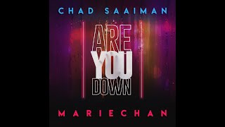 Chad Saaiman (feat. Mariechan) - Are You Down (Audio)