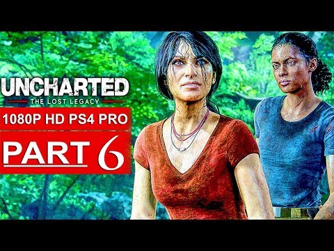 UNCHARTED THE LOST LEGACY Gameplay Walkthrough Part 6 [1080p HD PS4 PRO] - No Commentary