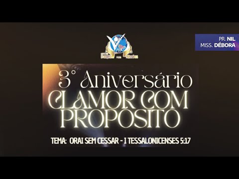 3° Aniversário Clamor com Propósito - 09/03 18:00 Igreja Evangélica Vitória nas Missões