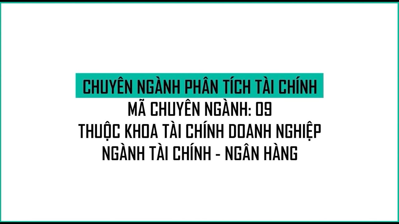 Giới thiệu chuyên ngành Phân tích Tài chính - Hoc viện Tài chính
