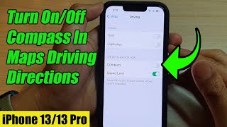 iPhone 13/13 Pro: How to Turn On/Off Compass In Maps Driving Directions
