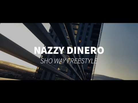 NAZZY DINERO - SHO WAY (FREESTYLE) 