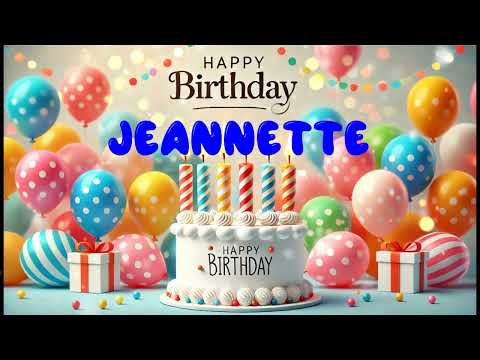 Happy Birthday JEANNETTE   Happy Birthday Song   Birthday Wishes   Birthday Party