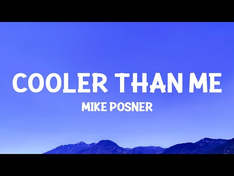 @MikePosner - Cooler Than Me (Lyrics)