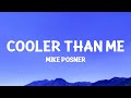 @MikePosner  - Cooler Than Me (Lyrics)