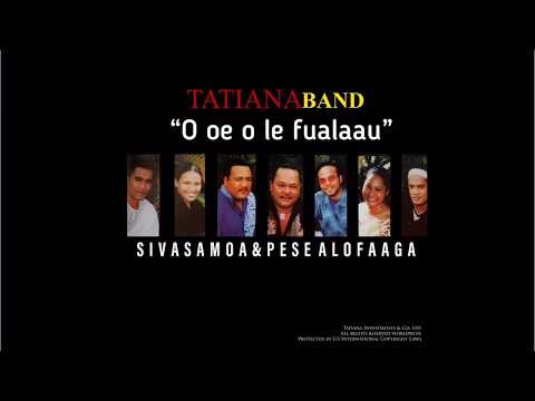 TATIANA BAND - O OE O LE FUAALAAU