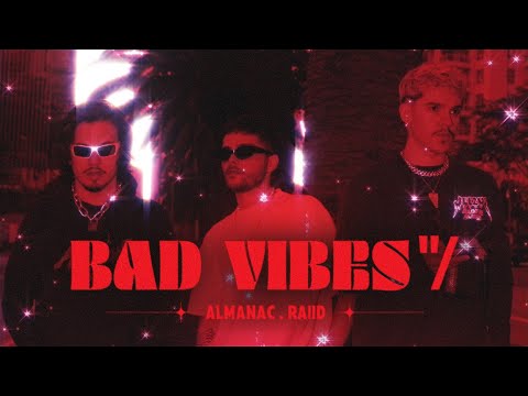 Almanac, Raiid - bad vibes "/ (Official Music Video)