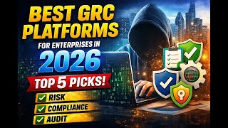 Best GRC Platforms for Enterprises in 2026, Top 5 Tools for Governance