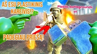 Aš tapau plastikiniu kareiviu ir padegiau priešus!🔥(Plastic batlegrounds VR)