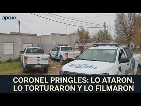 CORONEL PRINGLES: LO ATARON, LO TORTURARON Y LO FILMARON