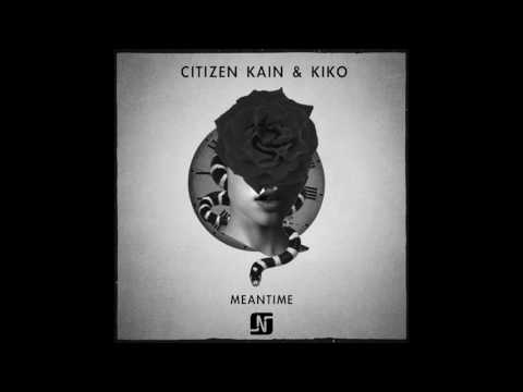 Citizen Kain & Kiko - Meantime (Part 1) (Original Mix) - Noir Music