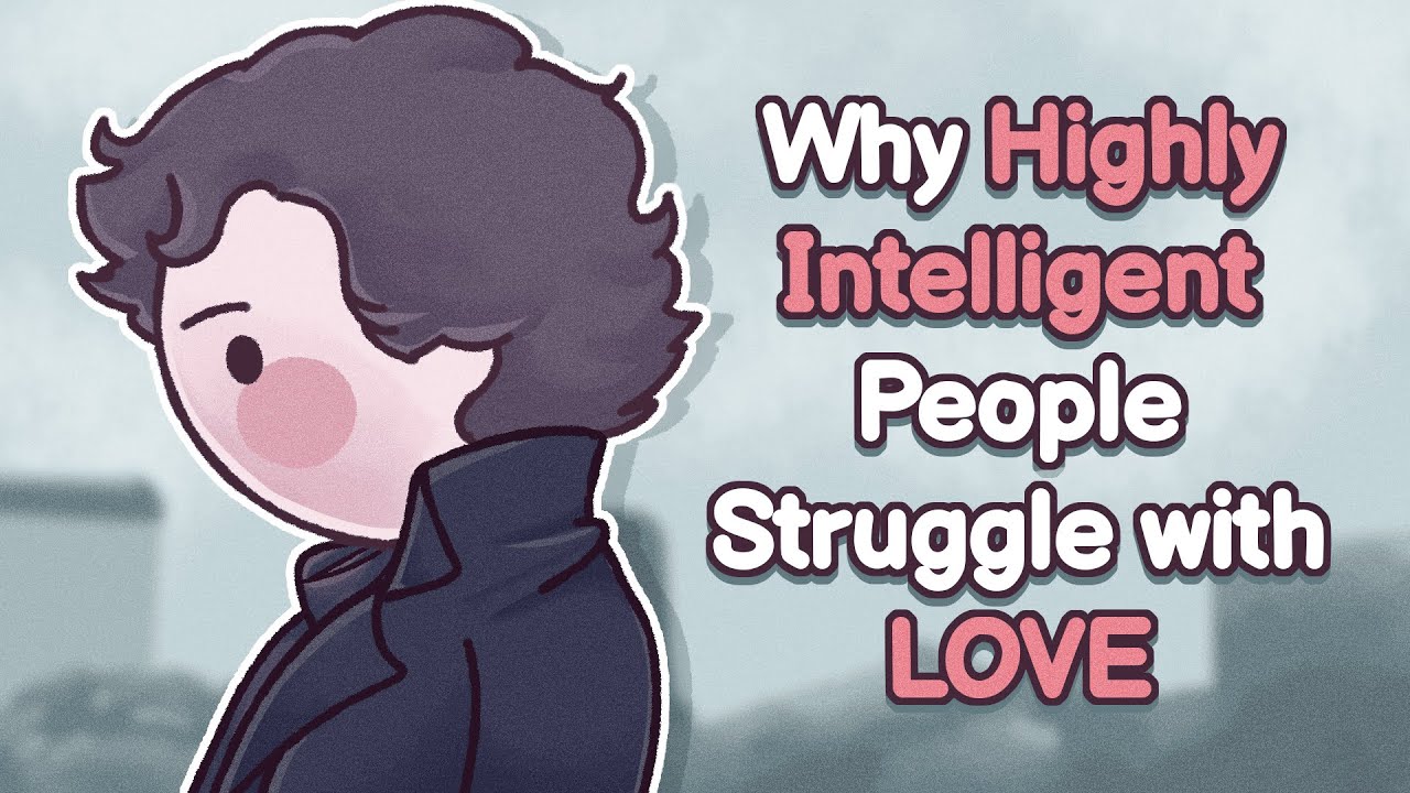 6 Reasons Highly Intelligent People Struggle Finding Love
