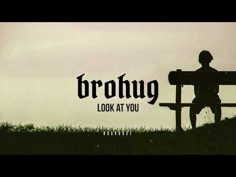 BROHUG - Look At You (BROHOUSE)