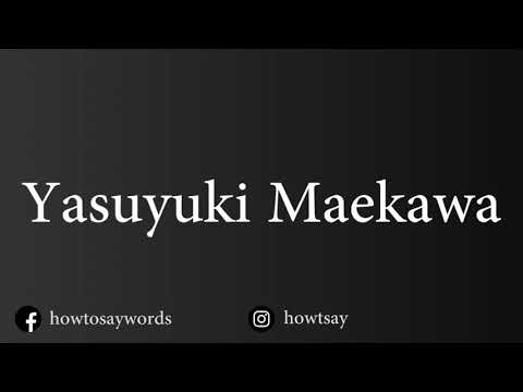How To Pronounce Yasuyuki Maekawa