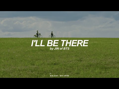 I'll Be There | Jin (BTS - 방탄소년단) English Lyrics