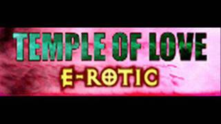 E-ROTIC - TEMPLE OF LOVE (HQ)