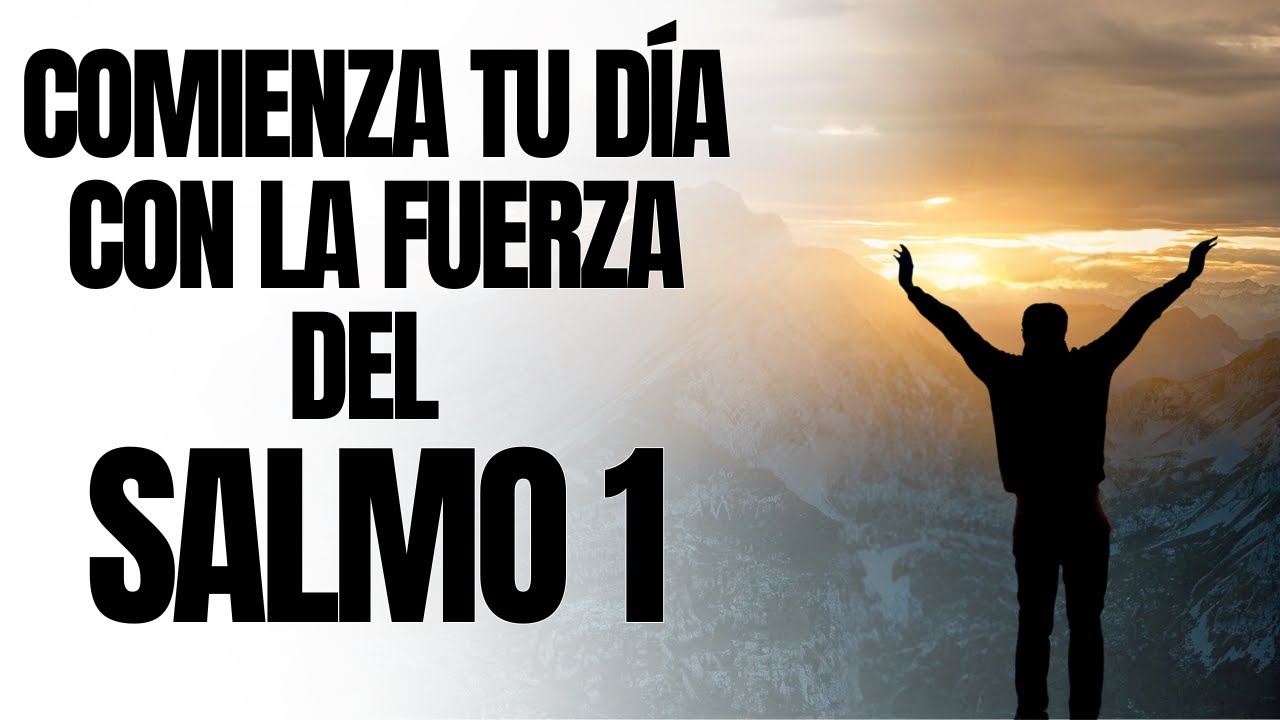 SALMO 1 ORACIÓN DE LA MAÑANA | COMIENZA TU DÍA CON DIOS