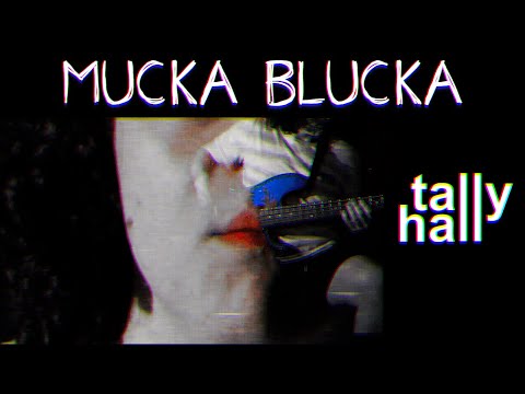 Mucka Blucka (Tally Hall Cover w/ New Lyrics)