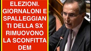 ELEZIONI. GIORNALONI E SPALLEGGIANTI DELLA SX RIMUOVONO LA SCONFITTA DEM