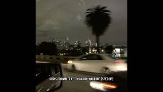 chris brown feat. tyga - girl you loud (sped up)