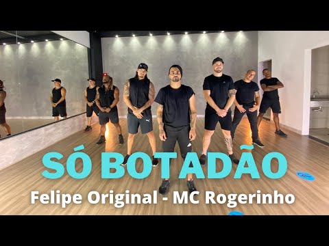 Só botadão - Felipe original e Rogerinho Diego Ricardo Dance