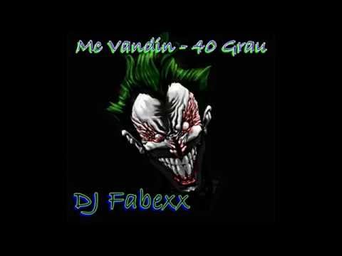 Mc Vandin - 40 Grau (DJ FABEXX) Musica Nova 2014 lançamento