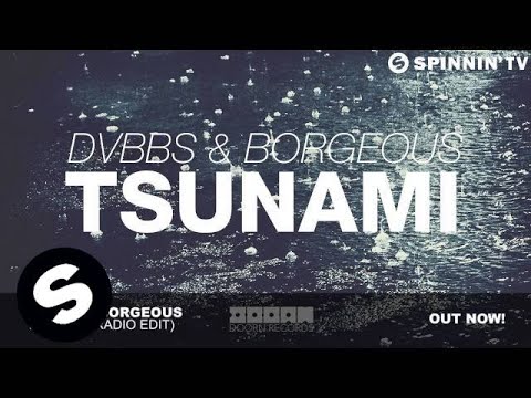 DVBBS & Borgeous - Tsunami (Radio Edit)