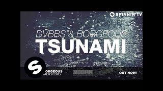 DVBBS &amp; Borgeous - Tsunami (Radio Edit)