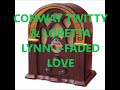 CONWAY TWITTY & LORETTA LYNN   FADED LOVE