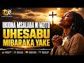 Uhesabu Mibaraka Yake Mungu Na Utashangaa Kwa Rehema Yake