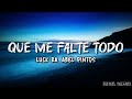 Luck Ra y Abel Pintos-  Que me falte todo (letra)