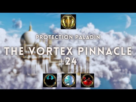The Vortex Pinnacle  +24 | Prot Pal | Fortified| Dragonflight M+ Season 2 | PUG