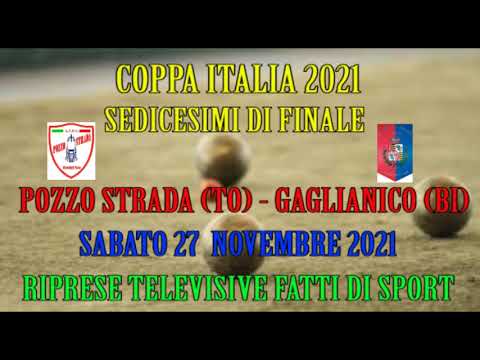 Bocce : Promo Riprese Sedicesimi Coppa Italia Pozzo Strada - Gaglianico