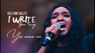Brilliant Baloyi ft Talama  -  You Amaze Me | I WRITE YOU SING