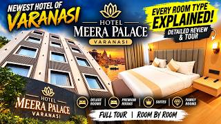 VARANASI's NEWEST Hotel😍🔥 HOTEL MEERA PALACE REVIEW — Every Room Explained! + Fo